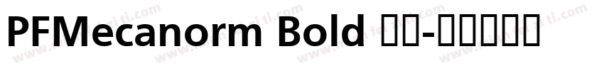PFMecanorm Bold 字体字体转换